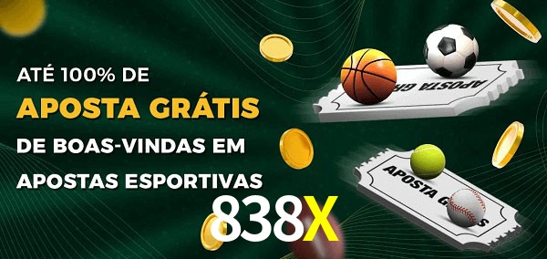 838X Ate 100% de Aposta Gratis